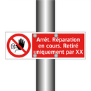 Arrêt. Réparation en cours. Retiré uniquement par XX