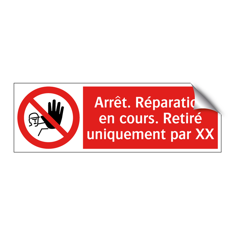 Arrêt. Réparation en cours. Retiré uniquement par XX