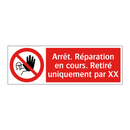 Arrêt. Réparation en cours. Retiré uniquement par XX