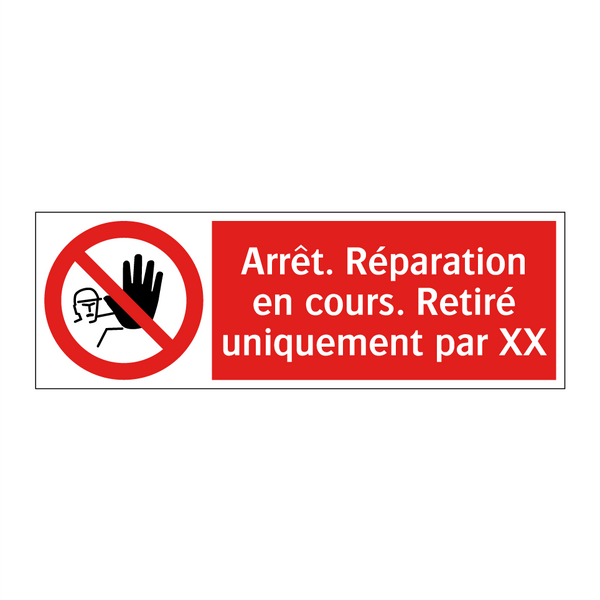 Arrêt. Réparation en cours. Retiré uniquement par XX