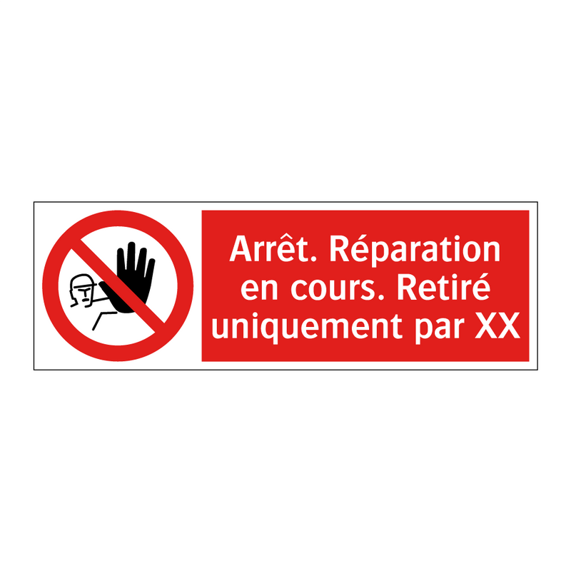 Arrêt. Réparation en cours. Retiré uniquement par XX