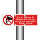 L'accès à la zone de l'étang est interdit. Les parents sont responsables de leurs enfants.