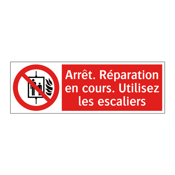 Arrêt. Réparation en cours. Utilisez les escaliers