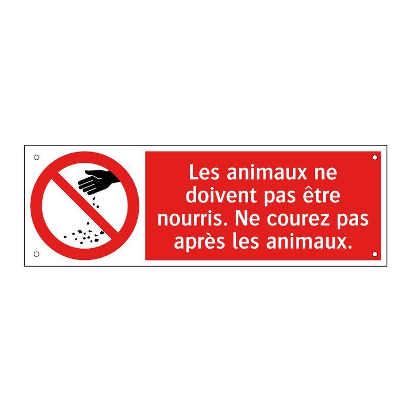 Les animaux ne doivent pas être nourris. Ne courez pas après les animaux.