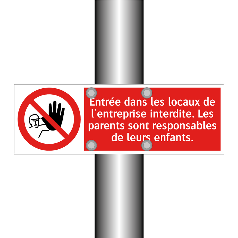 Entrée dans les locaux de l'entreprise interdite. Les parents sont responsables de leurs enfants.