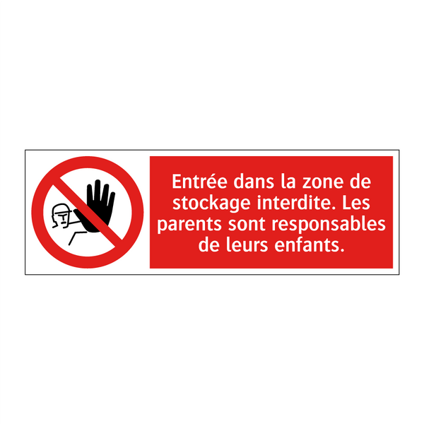 Entrée dans la zone de stockage interdite. Les parents sont responsables de leurs enfants.