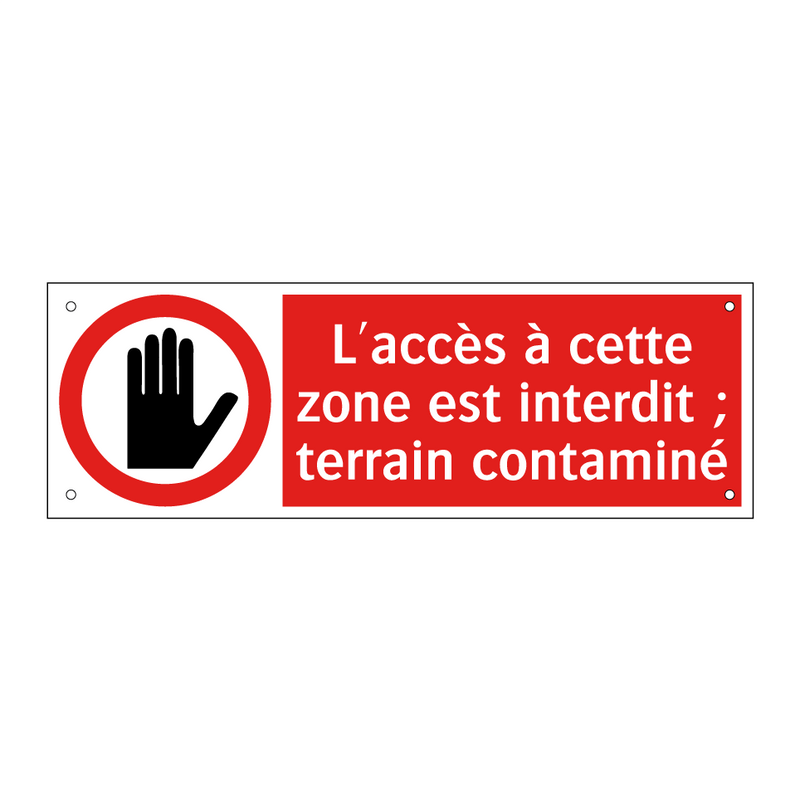 L'accès à cette zone est interdit ; terrain contaminé