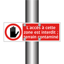L'accès à cette zone est interdit ; terrain contaminé