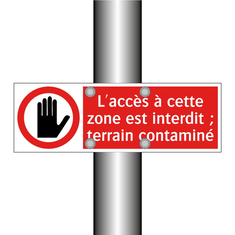 L'accès à cette zone est interdit ; terrain contaminé