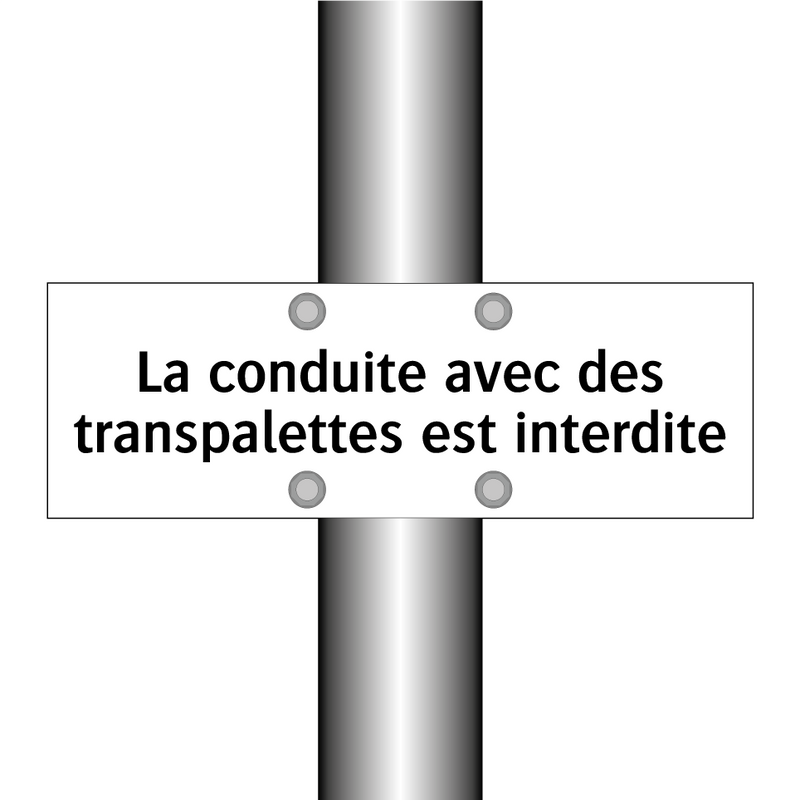 La conduite avec des transpalettes est interdite