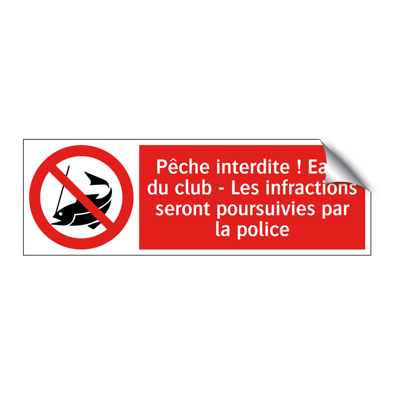 Pêche interdite ! Eaux du club - Les infractions seront poursuivies par la police