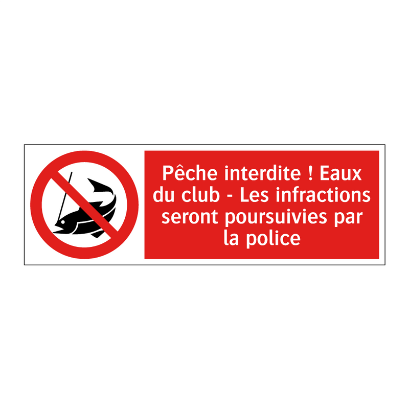 Pêche interdite ! Eaux du club - Les infractions seront poursuivies par la police