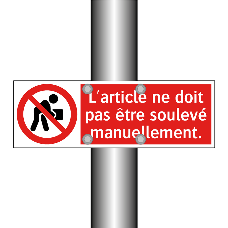 L'article ne doit pas être soulevé manuellement.