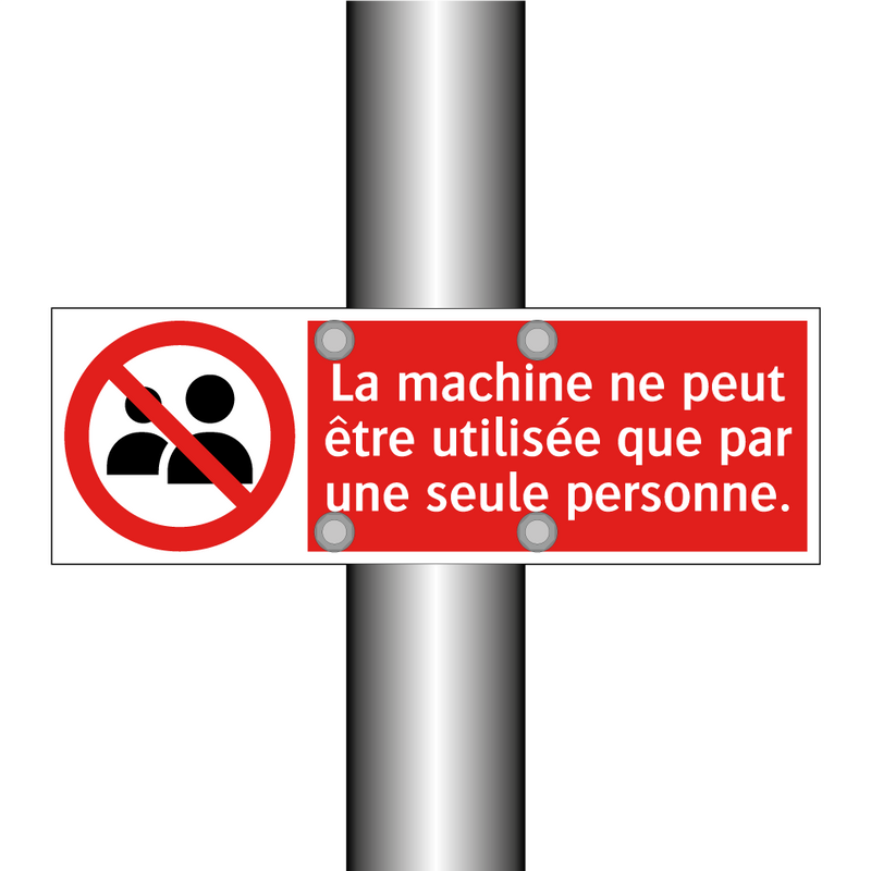 La machine ne peut être utilisée que par une seule personne.