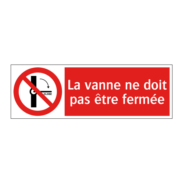 La vanne ne doit pas être fermée