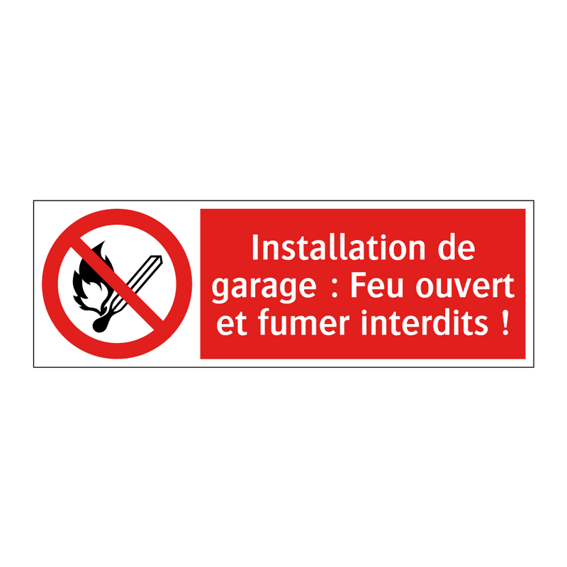 Installation de garage : Feu ouvert et fumer interdits !
