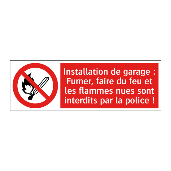 Installation de garage : Fumer, faire du feu et les flammes nues sont interdits par la police !