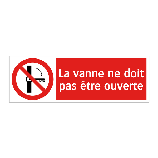 La vanne ne doit pas être ouverte