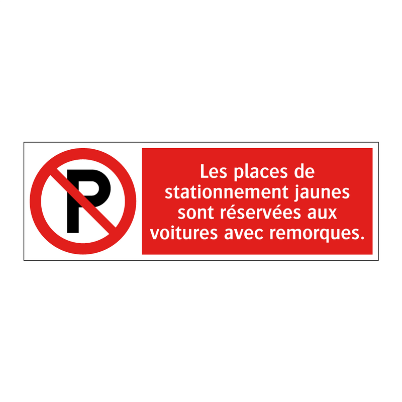 Les places de stationnement jaunes sont réservées aux voitures avec remorques.