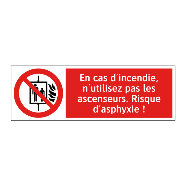 En cas d'incendie, n'utilisez pas les ascenseurs. Risque d'asphyxie !