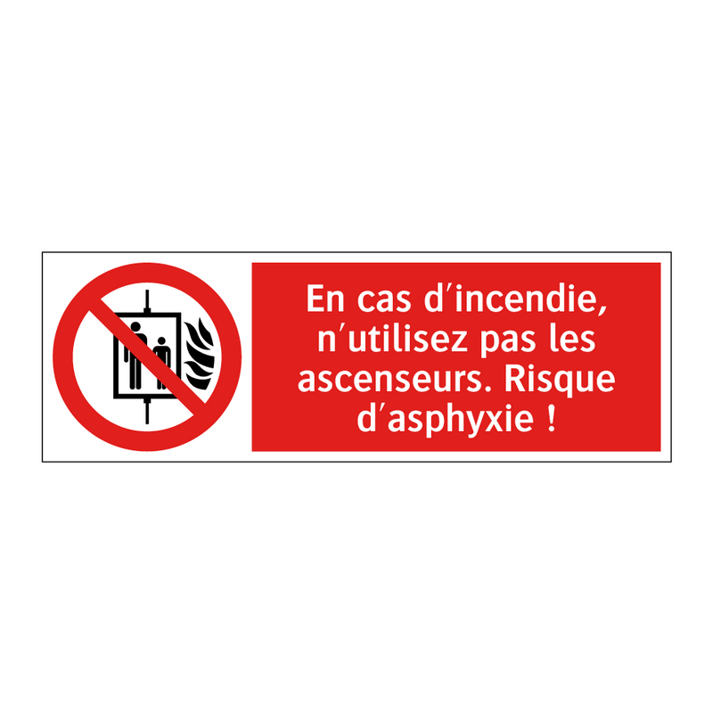 En cas d'incendie, n'utilisez pas les ascenseurs. Risque d'asphyxie !