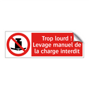 Trop lourd ! Levage manuel de la charge interdit