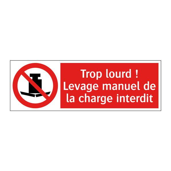 Trop lourd ! Levage manuel de la charge interdit