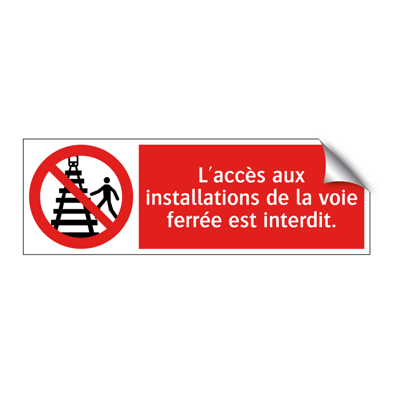 L'accès aux installations de la voie ferrée est interdit.