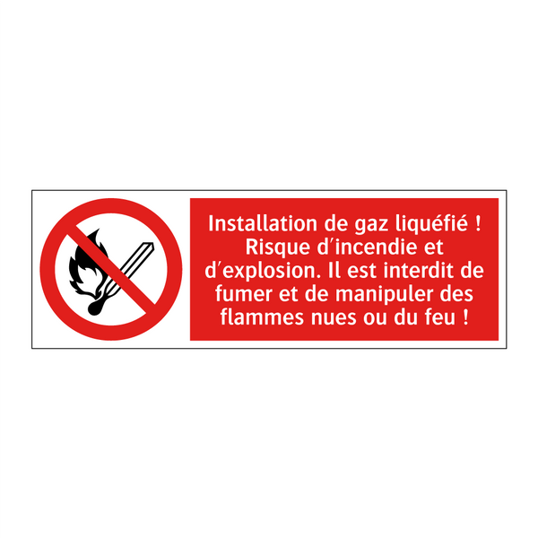 Installation de gaz liquéfié ! Risque d'incendie et d'explosion. Il est interdit de fumer et de manipuler des flammes nues ou du feu !