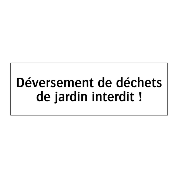 Déversement de déchets de jardin interdit !