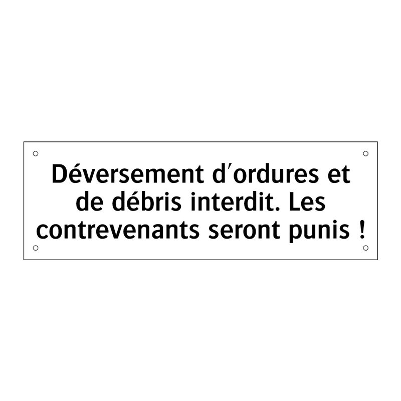 Déversement d'ordures et de débris interdit. Les contrevenants seront punis !