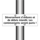 Déversement d'ordures et de débris interdit. Les contrevenants seront punis !