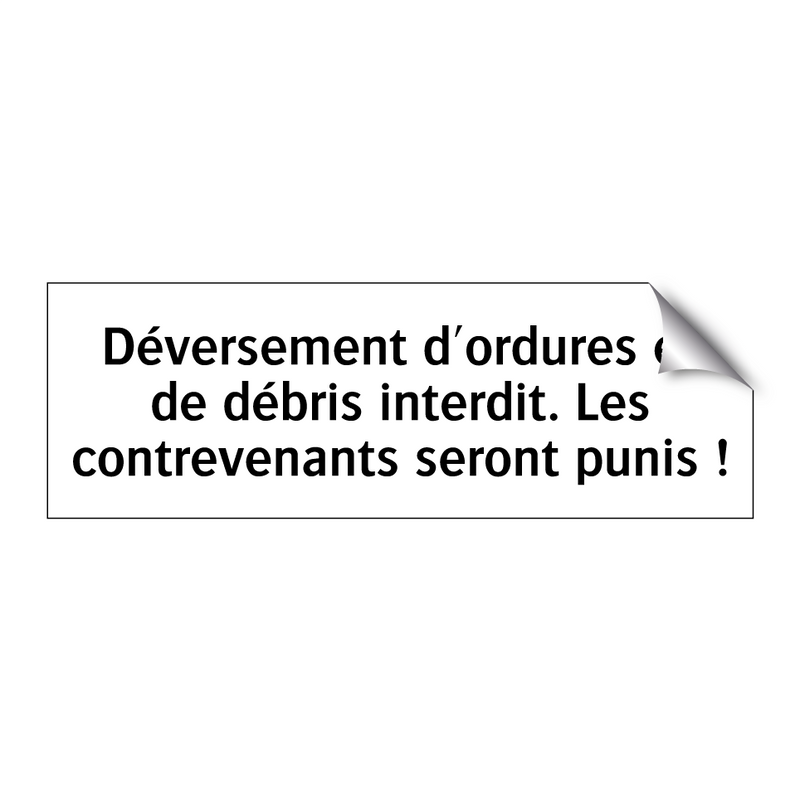 Déversement d'ordures et de débris interdit. Les contrevenants seront punis !