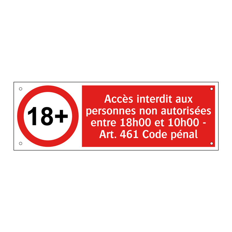 Accès interdit aux personnes non autorisées entre 18h00 et 10h00 - Art. 461 Code pénal