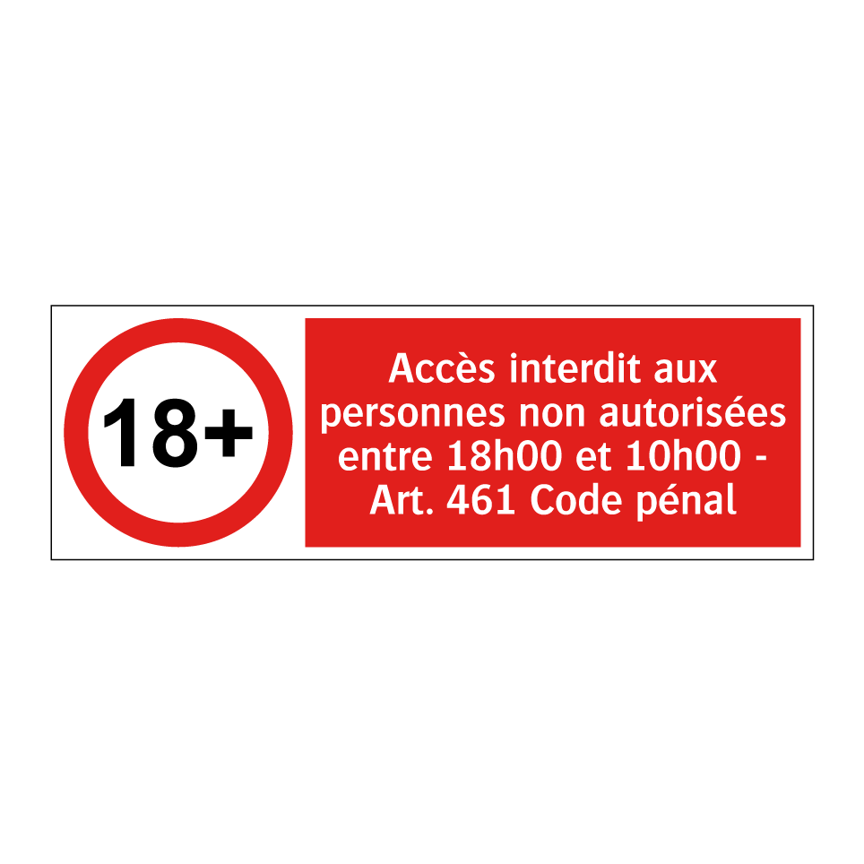 Accès interdit aux personnes non autorisées entre 18h00 et 10h00 - Art. 461 Code pénal