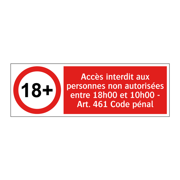 Accès interdit aux personnes non autorisées entre 18h00 et 10h00 - Art. 461 Code pénal