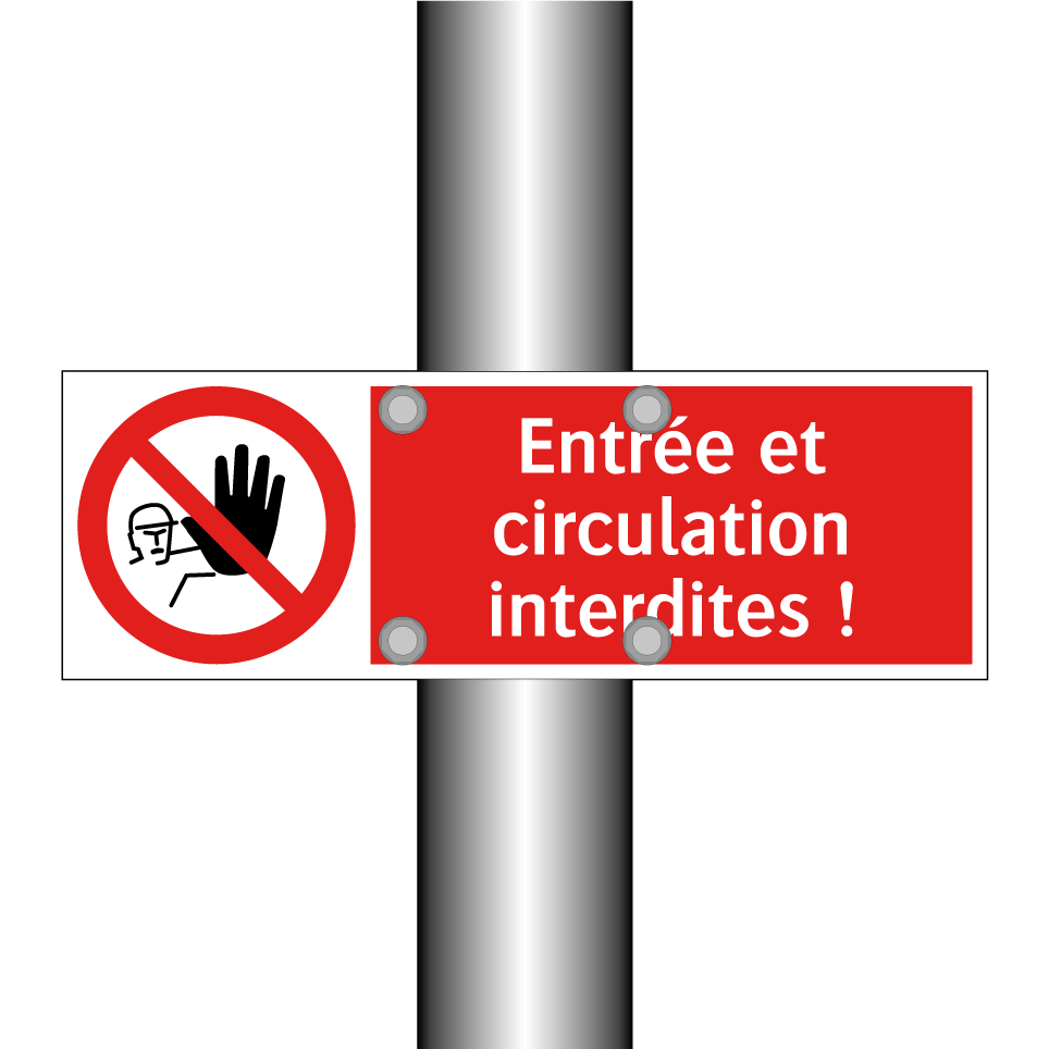 Entrée et circulation interdites !