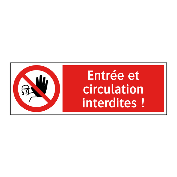 Entrée et circulation interdites !