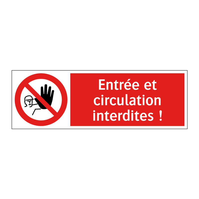 Entrée et circulation interdites !