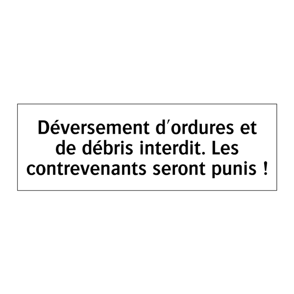 Déversement d'ordures et de débris interdit. Les contrevenants seront punis !