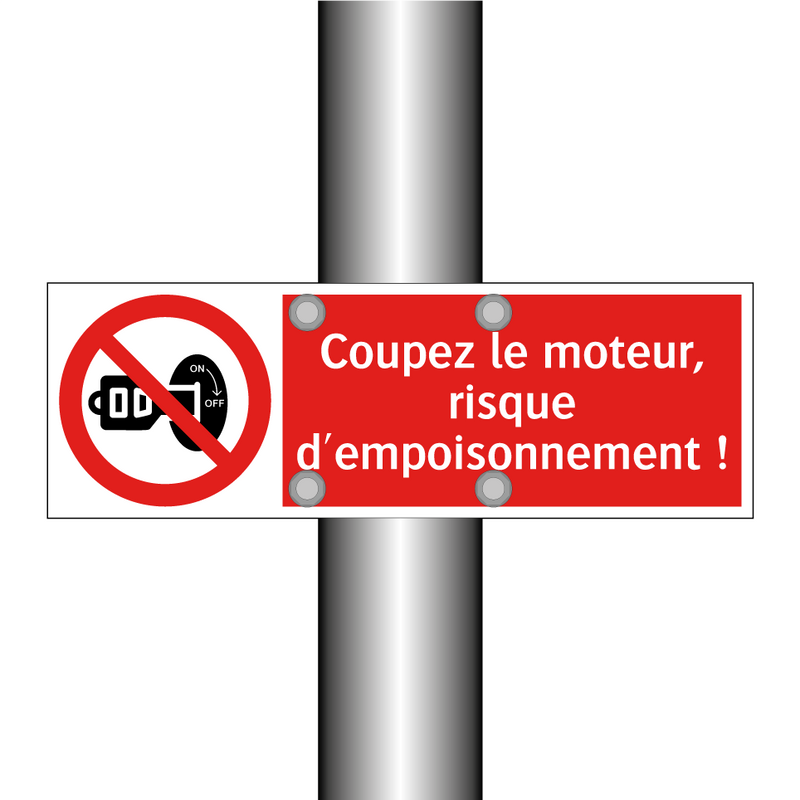 Coupez le moteur, risque d'empoisonnement !
