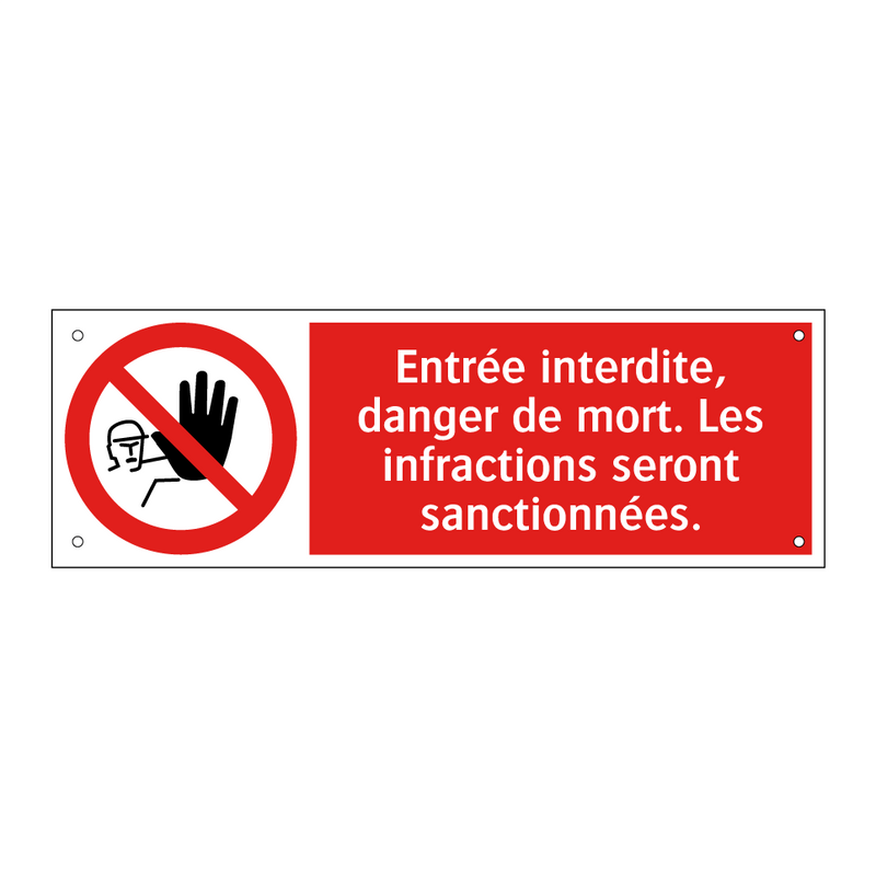 Entrée interdite, danger de mort. Les infractions seront sanctionnées.