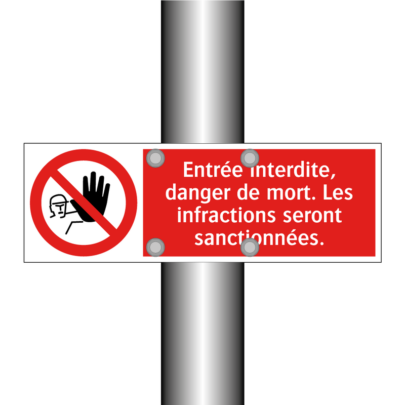 Entrée interdite, danger de mort. Les infractions seront sanctionnées.