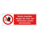 Entrée interdite, danger de mort. Les infractions seront sanctionnées.