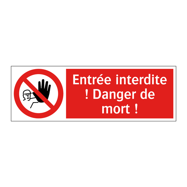 Entrée interdite ! Danger de mort !