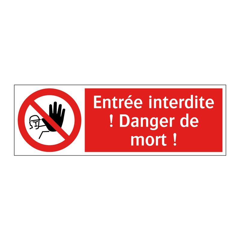 Entrée interdite ! Danger de mort !