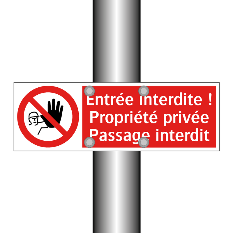 Entrée interdite ! Propriété privée Passage interdit