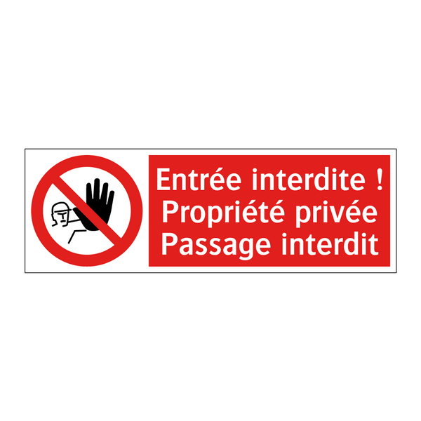 Entrée interdite ! Propriété privée Passage interdit