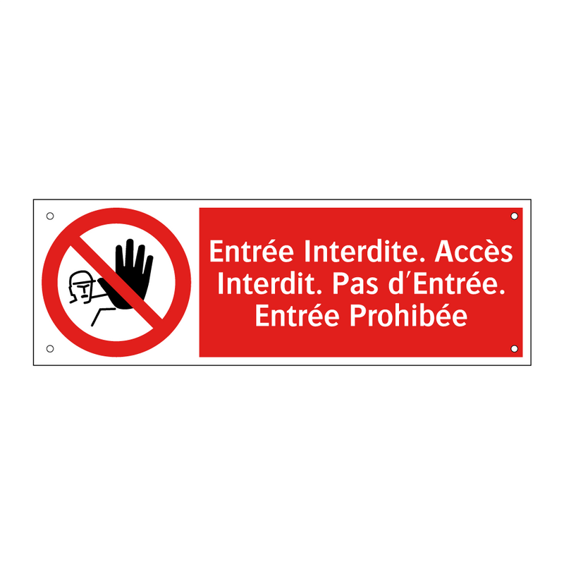 Entrée Interdite. Accès Interdit. Pas d'Entrée. Entrée Prohibée