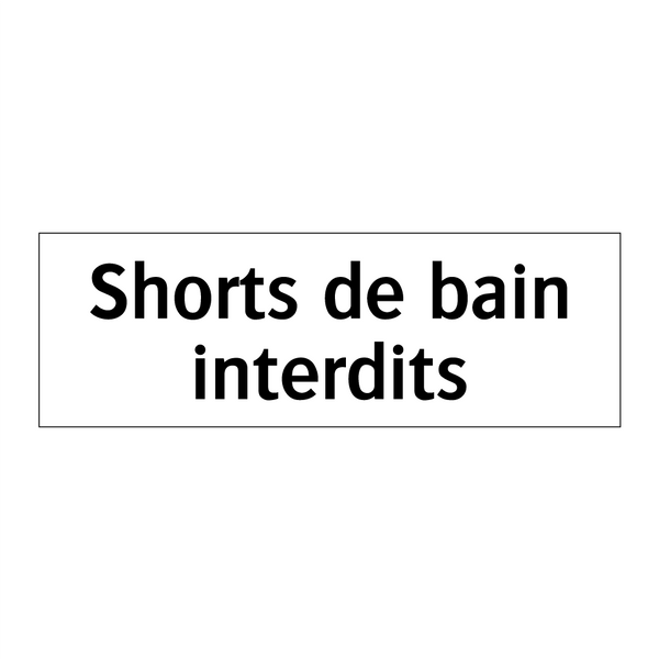 Shorts de bain interdits